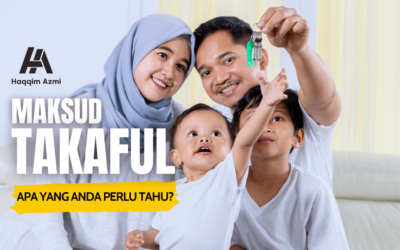 Maksud Takaful – Apa Yang Anda Perlu Tahu?