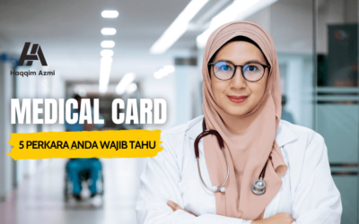 Medical Card – 5 Perkara Anda Wajib Tahu