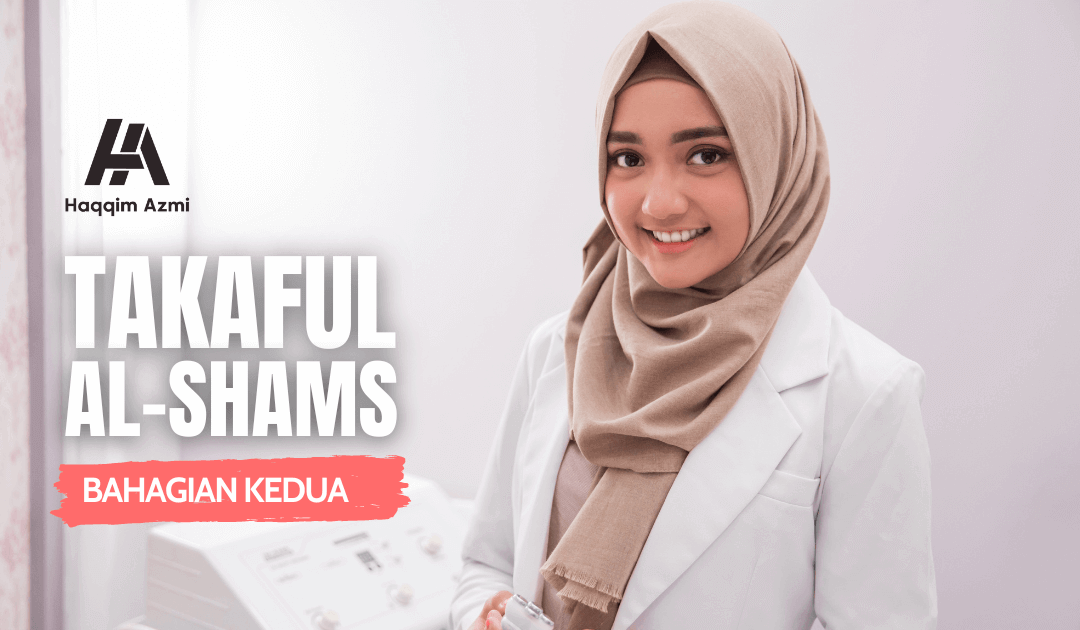 Takaful Al-Shams – Bahagian Kedua